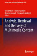 Analysis, Retrieval and Delivery of Multimedia Content