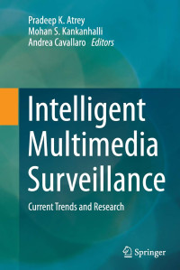 Intellingent Multimedia Surveillance current trends and research