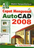 Mahir Tanpa Kursus cepat menguasai autocad 2008