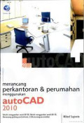 Merancang Perkantoran & Perumahan Menggunakan Autocad 2010
