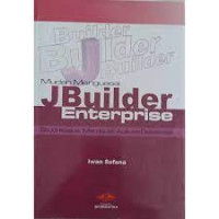 Mudah menguasai JBuilder Enterprise;studi kasus membauat aplikasi database