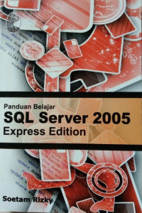 Panduan belajar SQL server 2005: Express edition