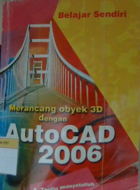 Belajar sendiri merancang obyek 3d dengan autocad 2006