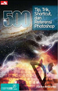 500 tip, trik, shortcut, dan referensi photoshop