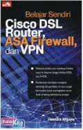 Belajar sendiri Cisco DSL router, ASA firewall,dan VPN