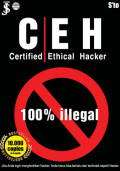 CEH : Certified Ethical Hacker 100 % Illegal