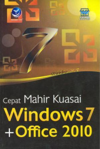 Cepat Mahir Kuasai Windows 7 + Office 2010