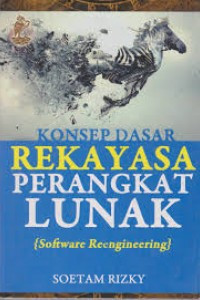 Konsep Dasar Rekayasa Perangkat Lunak:software reengineering