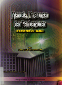 Manusia, Lingkungan dan Pembangunan: prospektus islami