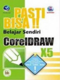 Pasti Bisa!! Belajar Sendiri CorelDRAW X5