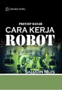 Prinsip dasar  Cara kerja Robot