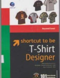 Shortcut to be t-shirt designer : 101 kreasi desain realistik distro