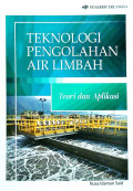 Teknologi Pengolahan Air Limbah: teori dan aplikasinya