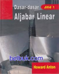 Dasar-dasar Aljabar Linear Jilid 1