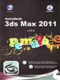 Autodesk 3 ds Max 2011 untuk pemula