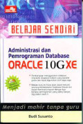 Belajar sendiri administrasi dan pemrograman database oracle 10gxe