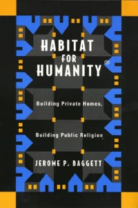 Habitat for humanity : building private home, building public religion