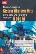 Membangun Sistem Akuisisi Data Berbasis Database dengan Delphi