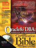 Oracle8i DBA; Architecture And Administration Certification Bible