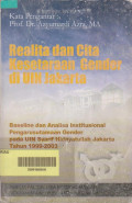 Realita dan Cita Kesetaraan Gender di UIN Jakarta: baseline dan analisa institusional pengarusutamaan gender pada UIN Syarif Hidayatullah Jakarta tahun 1999-2003