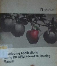 Developing Applications Using INFORMIX-NewEra Training Manual