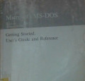 Microsoft MS-DOS Version 5.0 Condensed Version:gentting started user's guide and reference