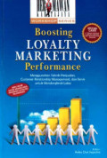 Boosting Loyalty Marketing Performance: menggunakan teknik penjualan customer  relationship management, dan servis untuk mendongkrak laba