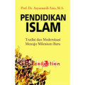 Pendidikan islam :tradisi dan modernisasi menuju milenium baru