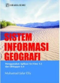 Sistem Informasi Geografi:menggunakan aplikasi arcview 3.2 dan ermapper 6.4